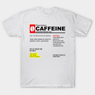 Caffeine Prescription T-Shirt